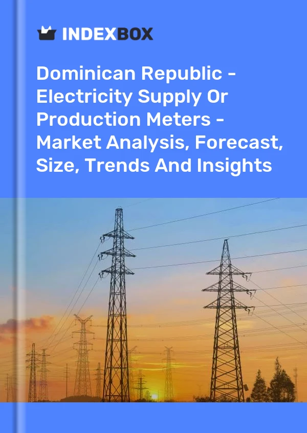 Report Dominican Republic - Electricity Supply or Production Meters - Market Analysis, Forecast, Size, Trends and Insights for 499$