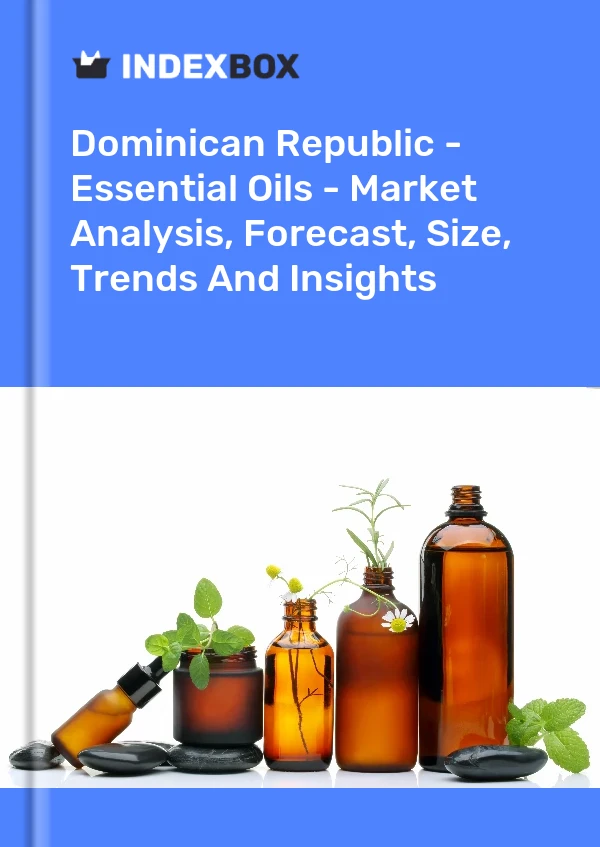 Report Dominican Republic - Essential Oils - Market Analysis, Forecast, Size, Trends and Insights for 499$