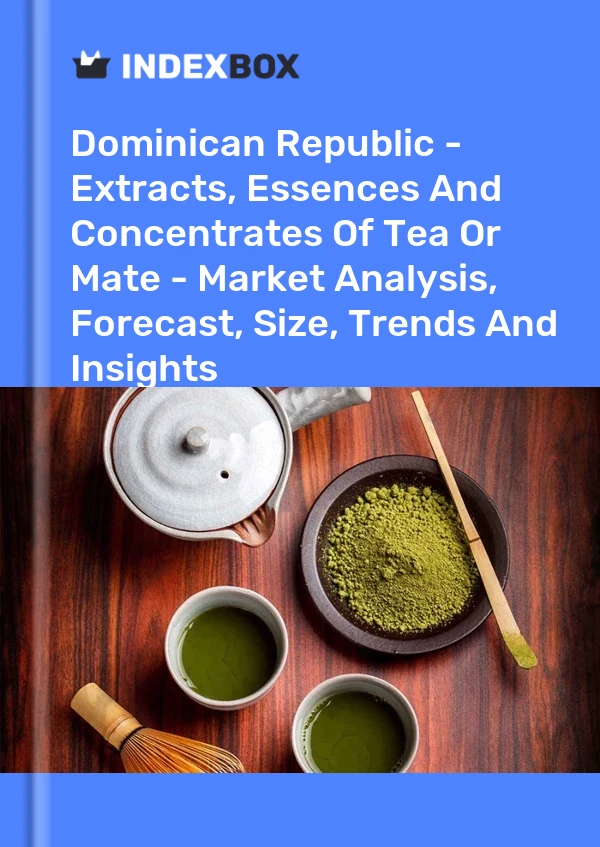 Report Dominican Republic - Extracts, Essences and Concentrates of Tea or Mate - Market Analysis, Forecast, Size, Trends and Insights for 499$