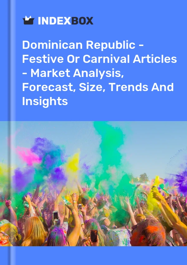 Report Dominican Republic - Festive or Carnival Articles - Market Analysis, Forecast, Size, Trends and Insights for 499$