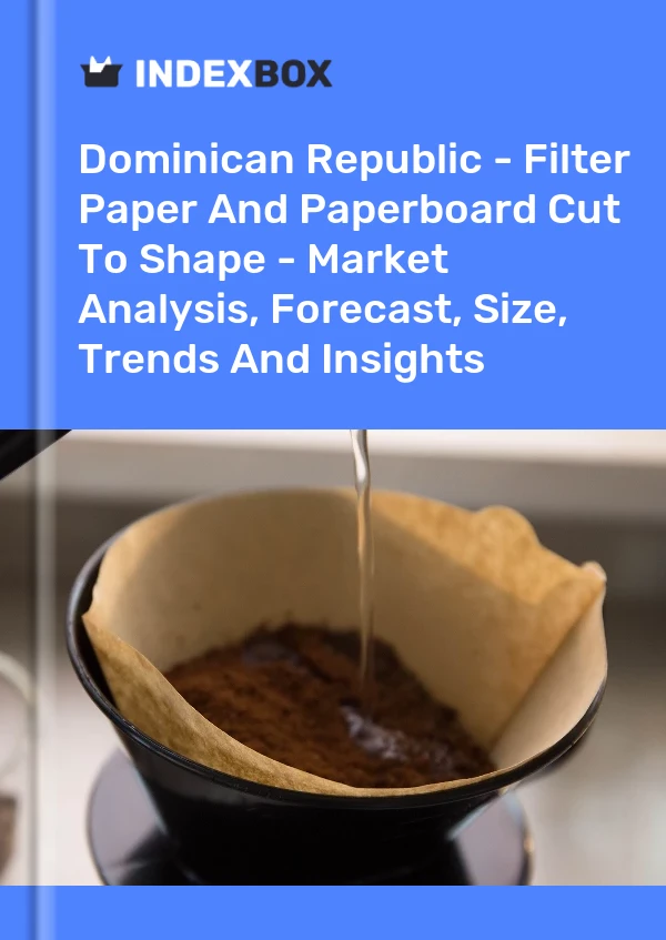 Report Dominican Republic - Filter Paper and Paperboard Cut to Shape - Market Analysis, Forecast, Size, Trends and Insights for 499$