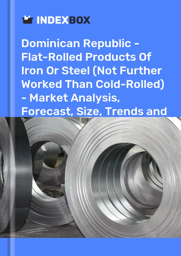 Dominican Republic - Flat-Rolled Products Of Iron Or Steel (Not Further Worked Than Cold-Rolled) - Market Analysis, Forecast, Size, Trends and Insights