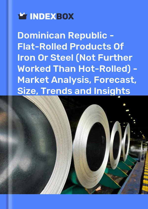 Dominican Republic - Flat-Rolled Products Of Iron Or Steel (Not Further Worked Than Hot-Rolled) - Market Analysis, Forecast, Size, Trends and Insights