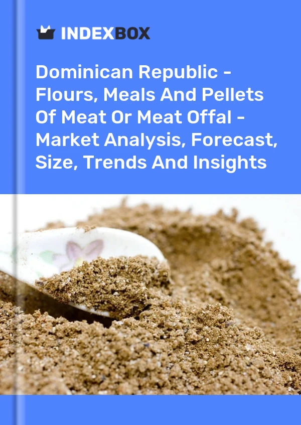 Report Dominican Republic - Flours, Meals and Pellets of Meat or Meat Offal - Market Analysis, Forecast, Size, Trends and Insights for 499$