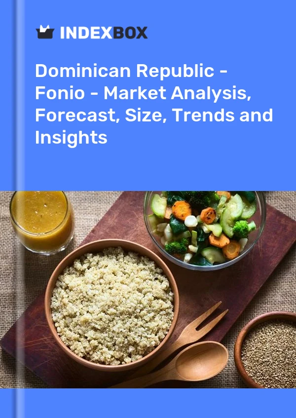 Report Dominican Republic - Fonio - Market Analysis, Forecast, Size, Trends and Insights for 499$
