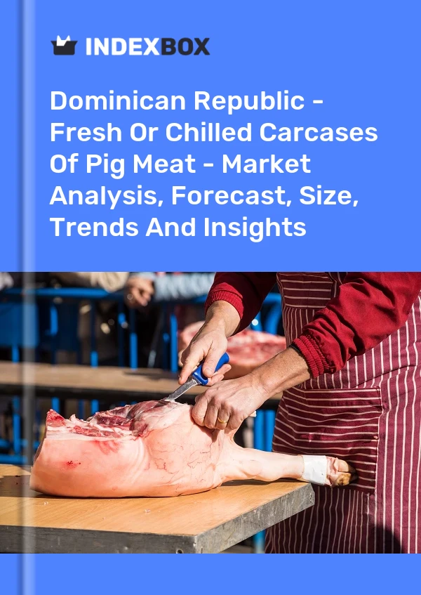 Report Dominican Republic - Fresh or Chilled Carcases of Pig Meat - Market Analysis, Forecast, Size, Trends and Insights for 499$