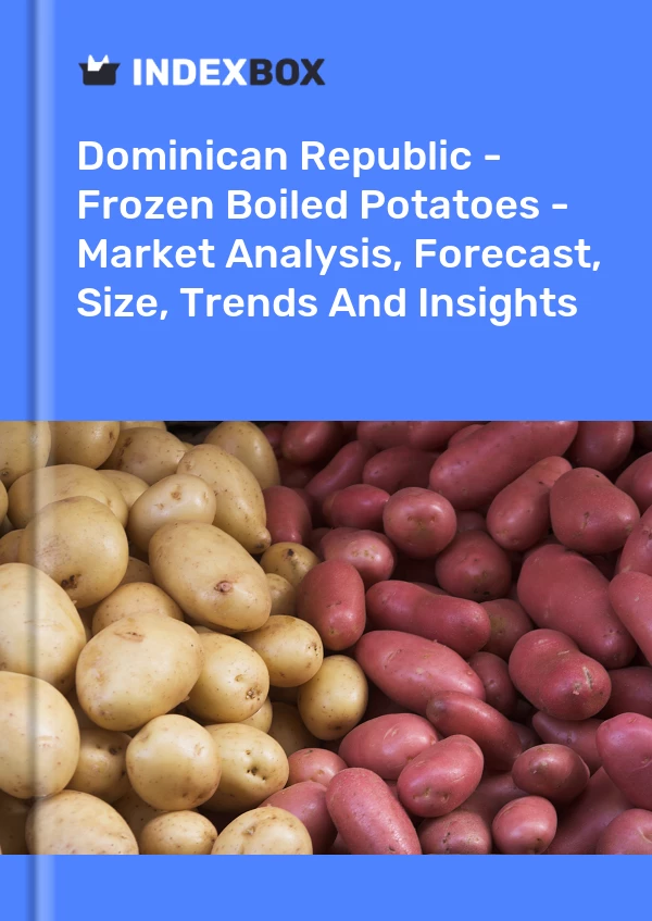 Report Dominican Republic - Frozen Boiled Potatoes - Market Analysis, Forecast, Size, Trends and Insights for 499$
