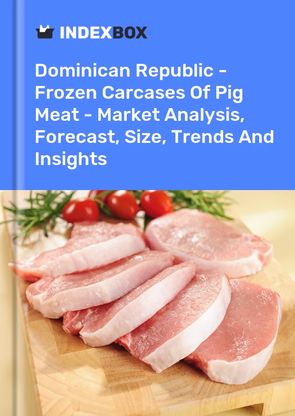 Dominican Republic - Frozen Carcases Of Pig Meat - Market Analysis, Forecast, Size, Trends And Insights