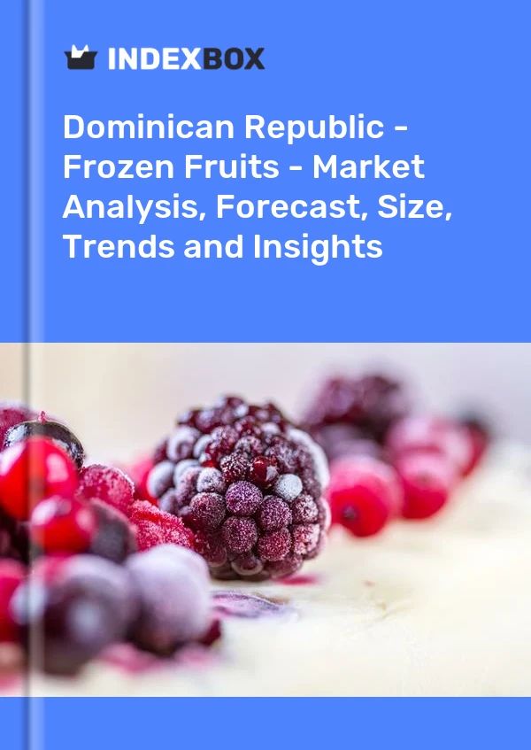 Report Dominican Republic - Frozen Fruits - Market Analysis, Forecast, Size, Trends and Insights for 499$