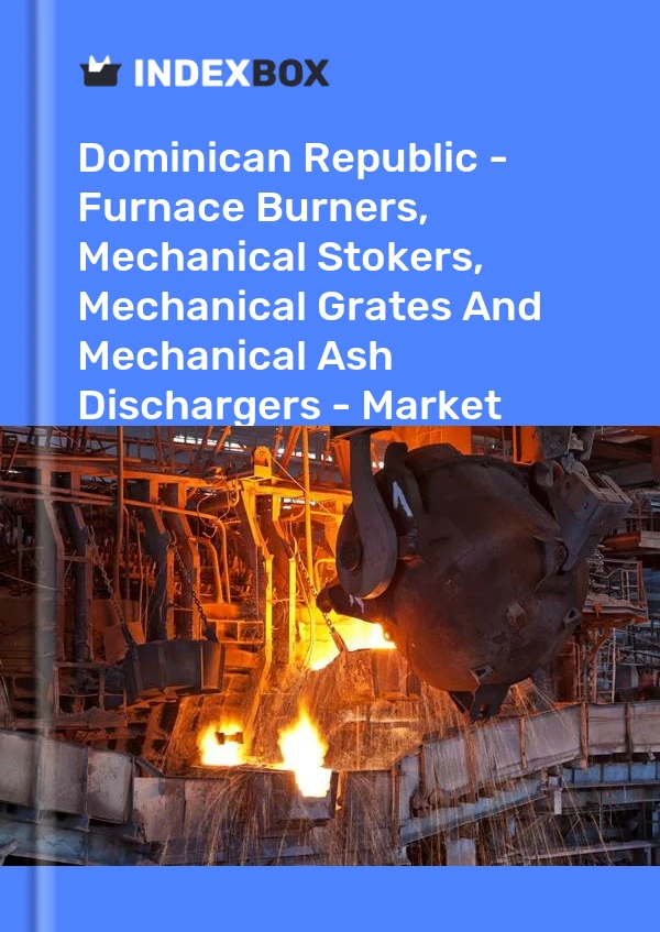 Report Dominican Republic - Furnace Burners, Mechanical Stokers, Mechanical Grates and Mechanical Ash Dischargers - Market Analysis, Forecast, Size, Trends and Insights for 499$