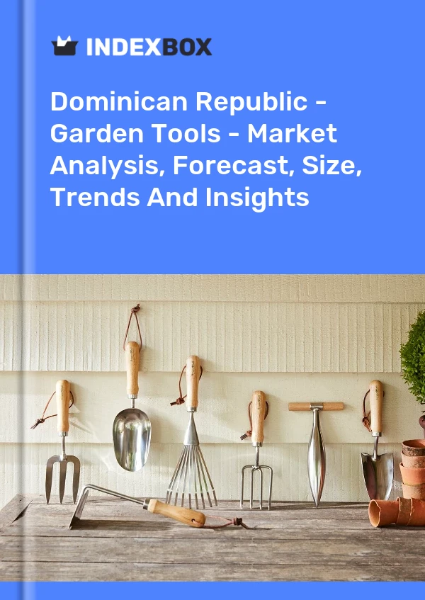 Report Dominican Republic - Garden Tools - Market Analysis, Forecast, Size, Trends and Insights for 499$
