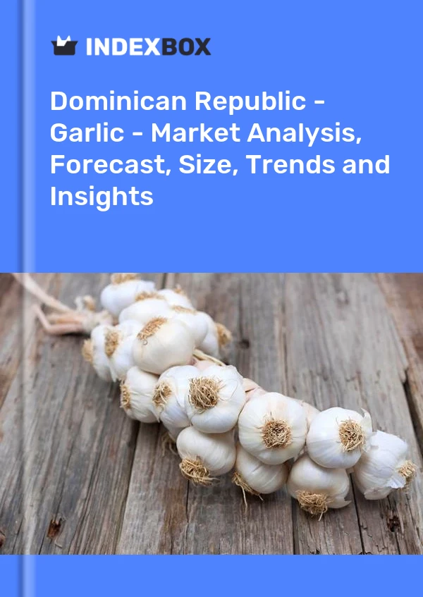 Report Dominican Republic - Garlic - Market Analysis, Forecast, Size, Trends and Insights for 499$