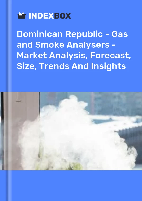 Report Dominican Republic - Gas and Smoke Analysers - Market Analysis, Forecast, Size, Trends and Insights for 499$