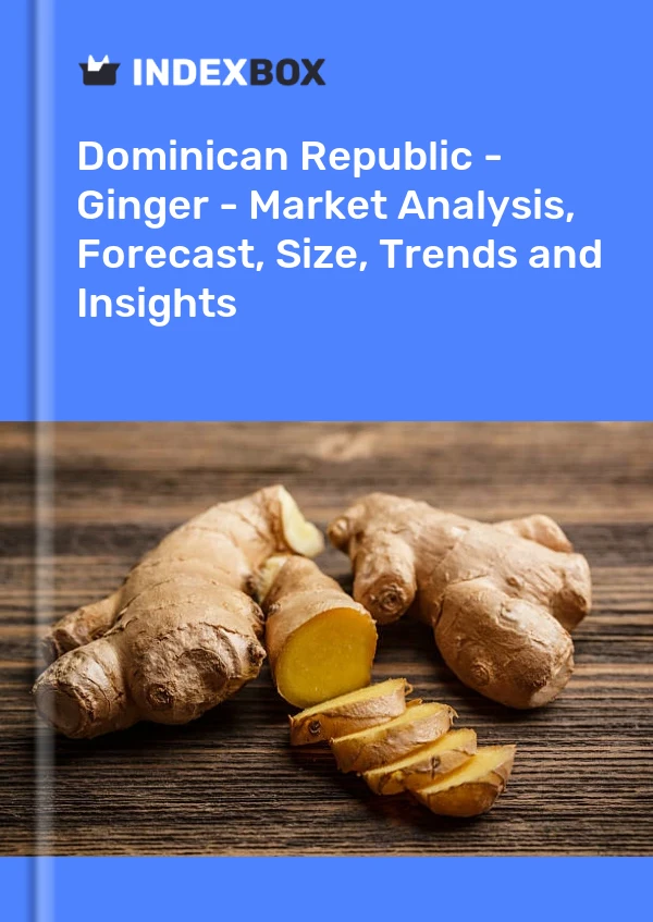 Report Dominican Republic - Ginger - Market Analysis, Forecast, Size, Trends and Insights for 499$