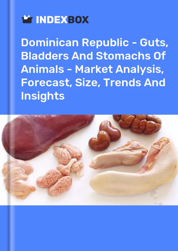 Report Dominican Republic - Guts, Bladders and Stomachs of Animals - Market Analysis, Forecast, Size, Trends and Insights for 499$