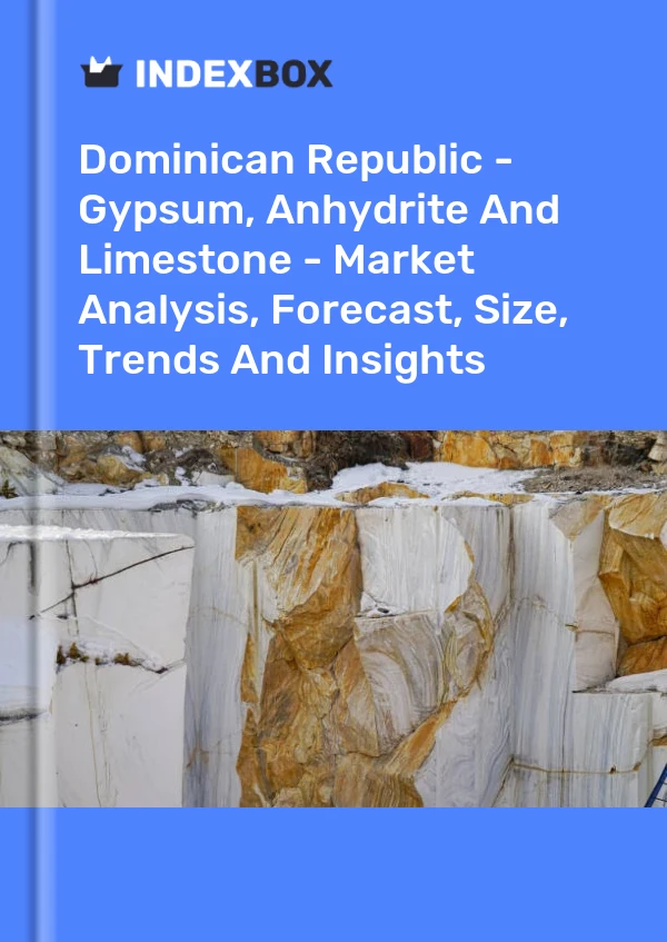 Report Dominican Republic - Gypsum, Anhydrite and Limestone - Market Analysis, Forecast, Size, Trends and Insights for 499$