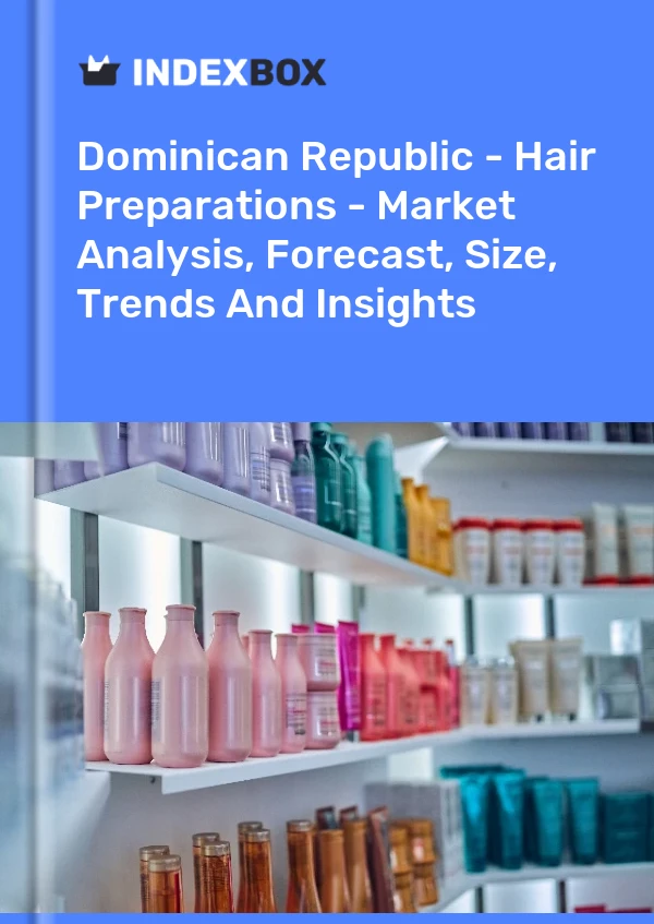 Report Dominican Republic - Hair Preparations - Market Analysis, Forecast, Size, Trends and Insights for 499$