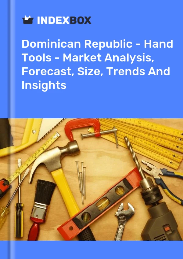 Report Dominican Republic - Hand Tools - Market Analysis, Forecast, Size, Trends and Insights for 499$