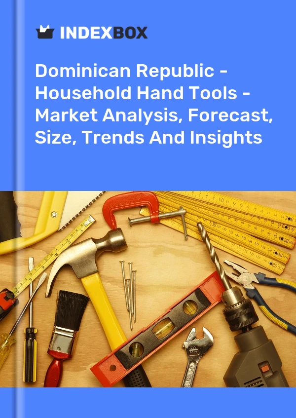 Report Dominican Republic - Household Hand Tools - Market Analysis, Forecast, Size, Trends and Insights for 499$
