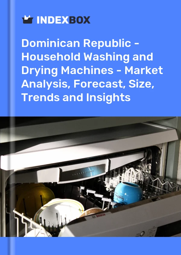 Dominican Republic - Household Washing and Drying Machines - Market Analysis, Forecast, Size, Trends and Insights