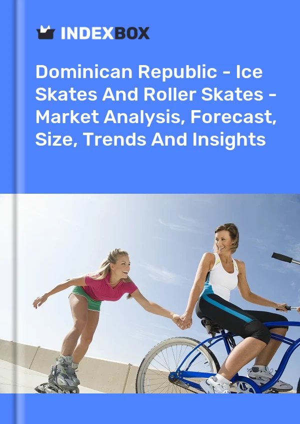 Dominican Republic - Ice Skates And Roller Skates - Market Analysis, Forecast, Size, Trends And Insights