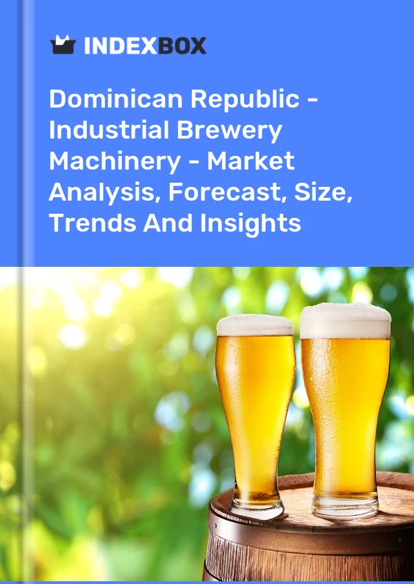 Dominican Republic - Industrial Brewery Machinery - Market Analysis, Forecast, Size, Trends And Insights
