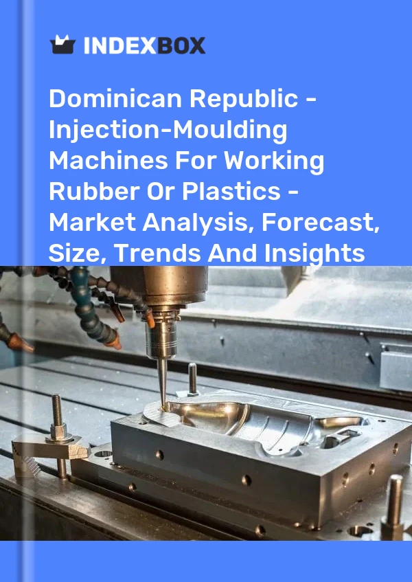 Report Dominican Republic - Injection-Moulding Machines for Working Rubber or Plastics - Market Analysis, Forecast, Size, Trends and Insights for 499$