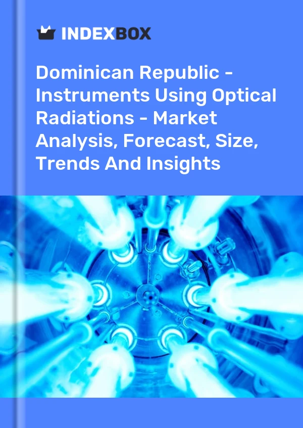 Report Dominican Republic - Instruments Using Optical Radiations - Market Analysis, Forecast, Size, Trends and Insights for 499$