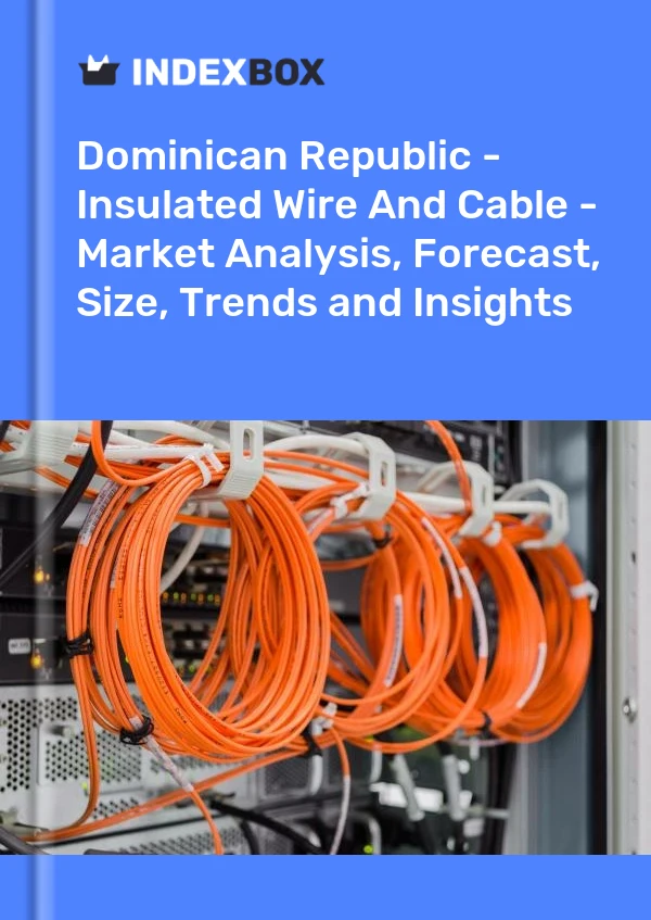 Report Dominican Republic - Insulated Wire and Cable - Market Analysis, Forecast, Size, Trends and Insights for 499$
