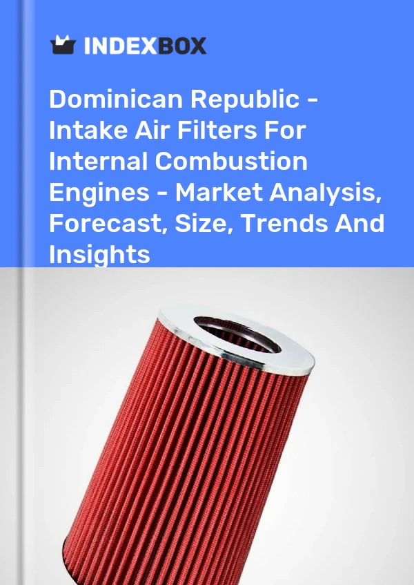 Report Dominican Republic - Intake Air Filters for Internal Combustion Engines - Market Analysis, Forecast, Size, Trends and Insights for 499$