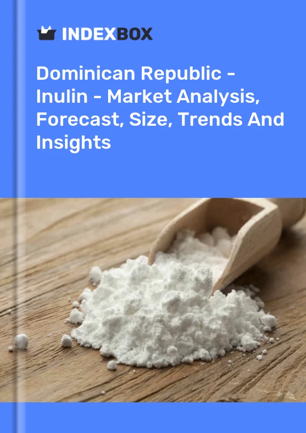 Report Dominican Republic - Inulin - Market Analysis, Forecast, Size, Trends and Insights for 499$