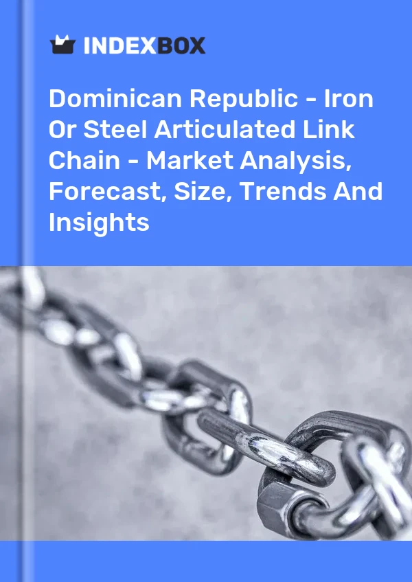 Report Dominican Republic - Iron or Steel Articulated Link Chain - Market Analysis, Forecast, Size, Trends and Insights for 499$