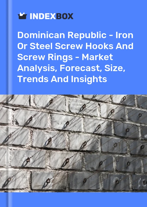 Report Dominican Republic - Iron or Steel Screw Hooks and Screw Rings - Market Analysis, Forecast, Size, Trends and Insights for 499$
