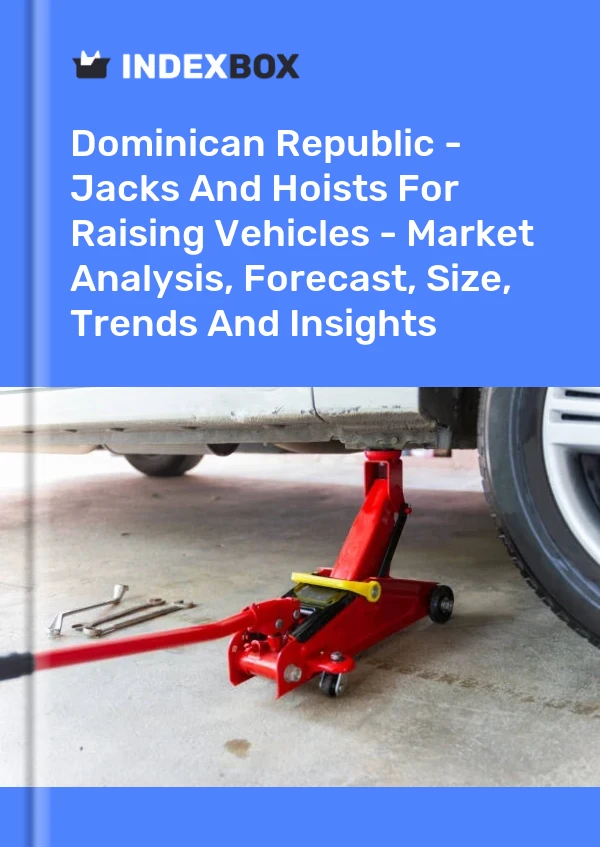 Dominican Republic - Jacks And Hoists For Raising Vehicles - Market Analysis, Forecast, Size, Trends And Insights