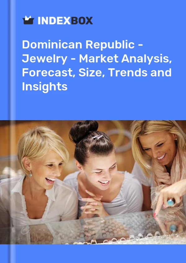 Dominican Republic - Jewelry - Market Analysis, Forecast, Size, Trends and Insights