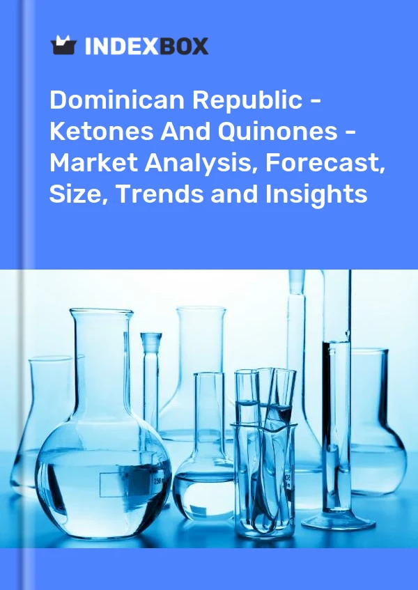 Report Dominican Republic - Ketones and Quinones - Market Analysis, Forecast, Size, Trends and Insights for 499$
