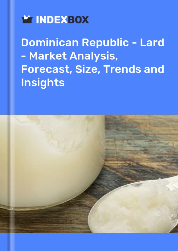 Report Dominican Republic - Lard - Market Analysis, Forecast, Size, Trends and Insights for 499$