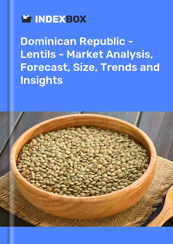 Dominican Republic - Lentils - Market Analysis, Forecast, Size, Trends and Insights