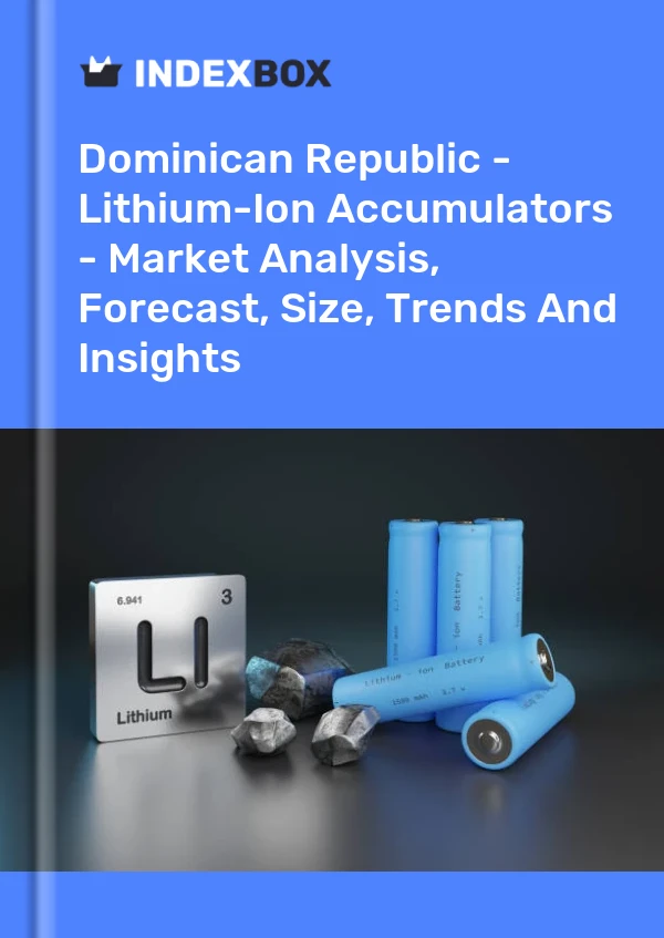 Report Dominican Republic - Lithium-Ion Accumulators - Market Analysis, Forecast, Size, Trends and Insights for 499$