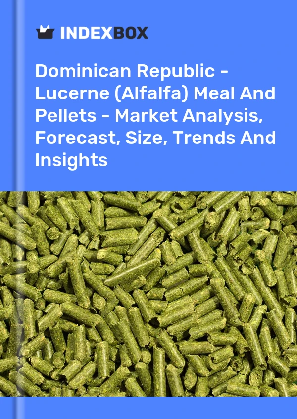 Dominican Republic - Lucerne (Alfalfa) Meal And Pellets - Market Analysis, Forecast, Size, Trends And Insights