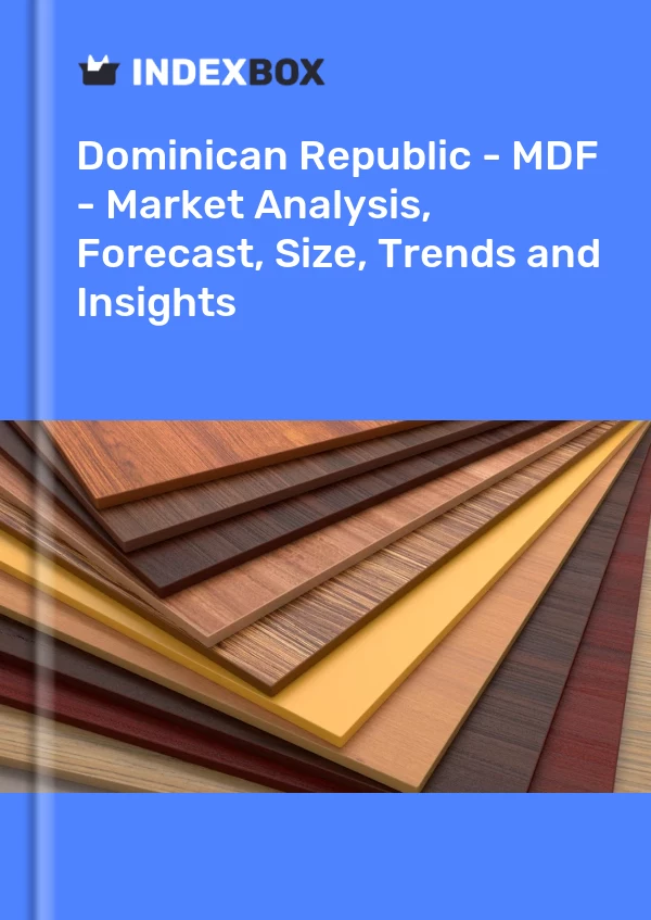 Report Dominican Republic - MDF - Market Analysis, Forecast, Size, Trends and Insights for 499$