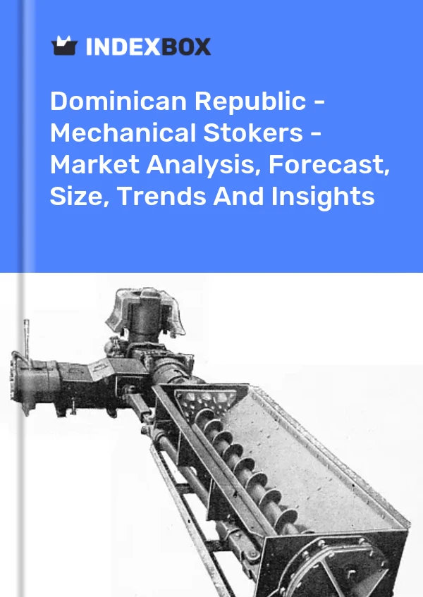 Report Dominican Republic - Mechanical Stokers - Market Analysis, Forecast, Size, Trends and Insights for 499$