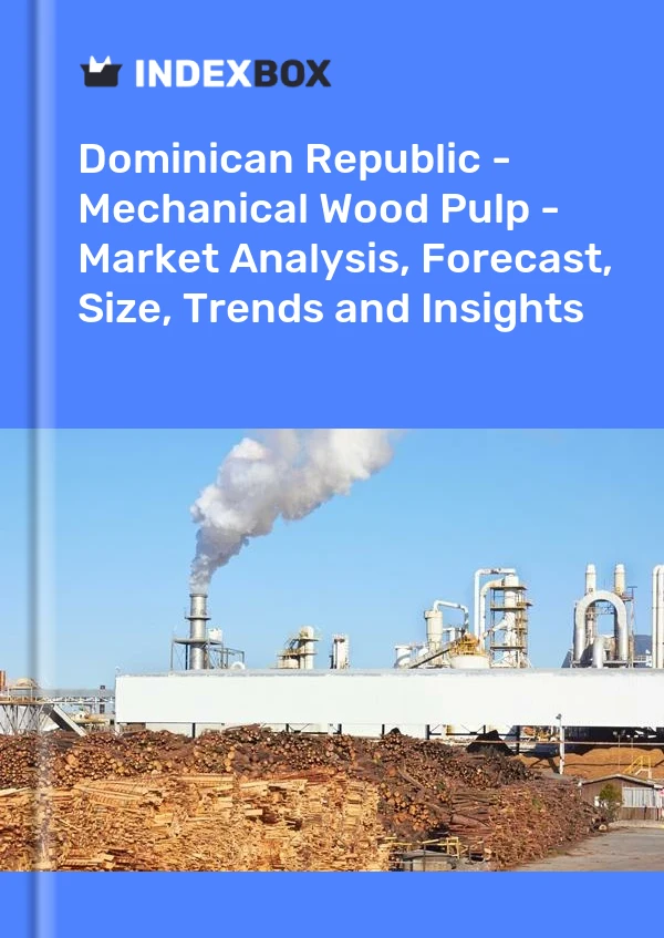 Report Dominican Republic - Mechanical Wood Pulp - Market Analysis, Forecast, Size, Trends and Insights for 499$