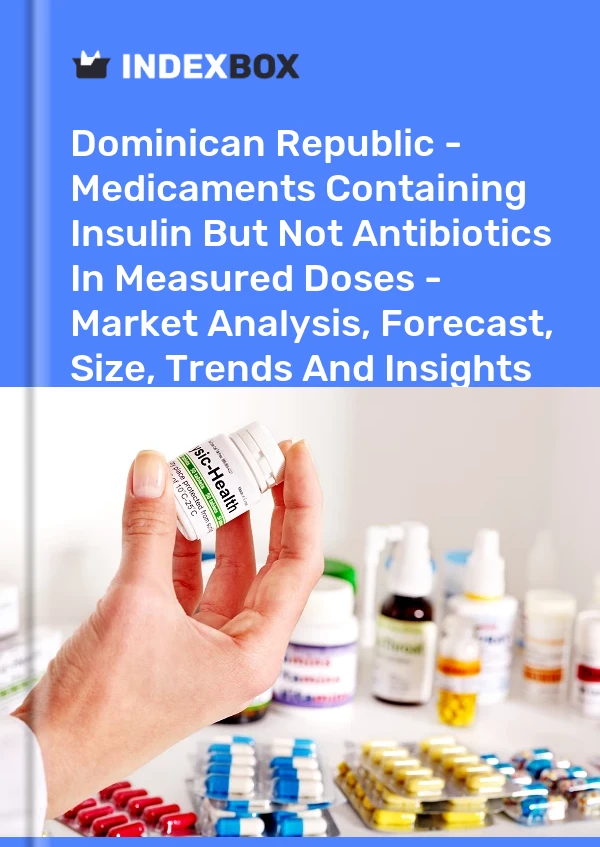 Dominican Republic - Medicaments Containing Insulin But Not Antibiotics In Measured Doses - Market Analysis, Forecast, Size, Trends And Insights