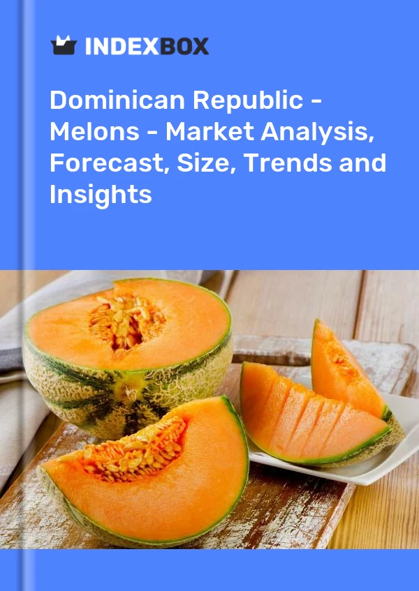 Dominican Republic - Melons - Market Analysis, Forecast, Size, Trends and Insights