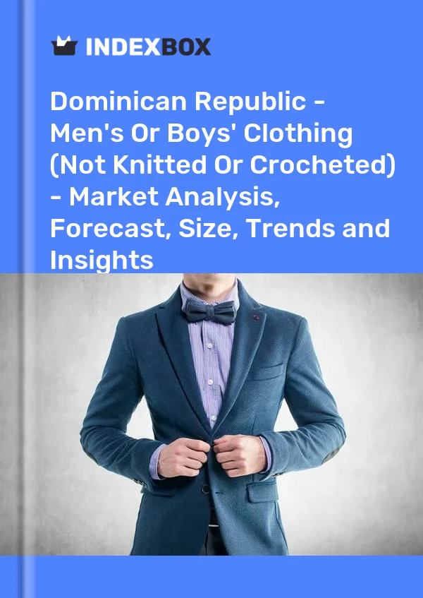 Dominican Republic - Men's Or Boys' Clothing (Not Knitted Or Crocheted) - Market Analysis, Forecast, Size, Trends and Insights