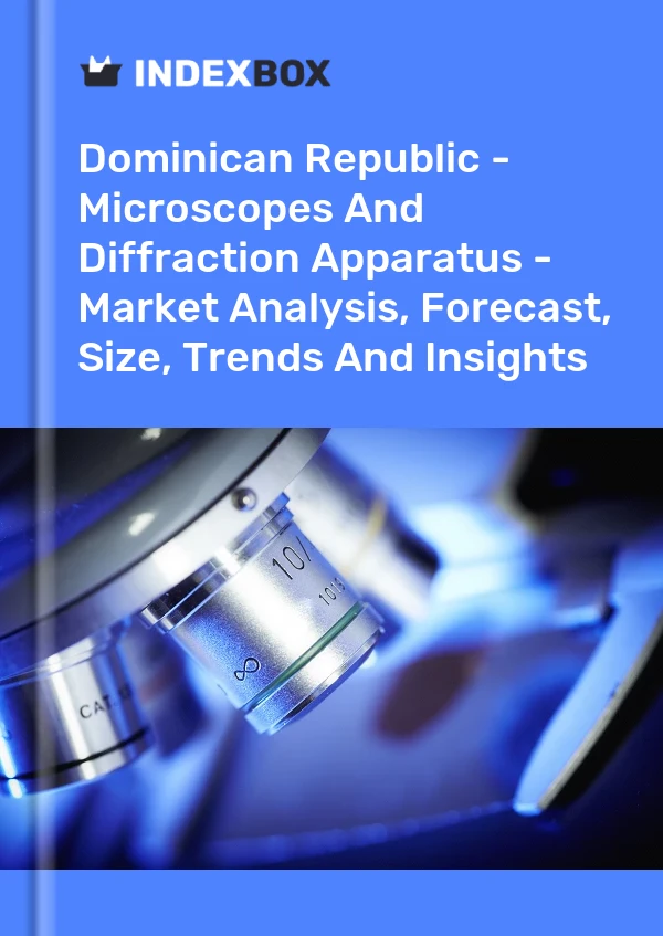 Report Dominican Republic - Microscopes and Diffraction Apparatus - Market Analysis, Forecast, Size, Trends and Insights for 499$
