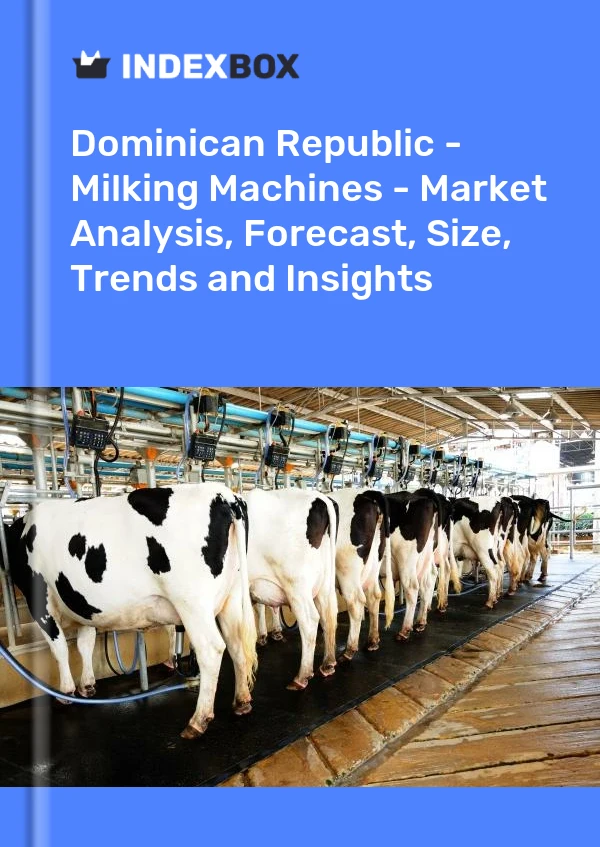 Report Dominican Republic - Milking Machines - Market Analysis, Forecast, Size, Trends and Insights for 499$