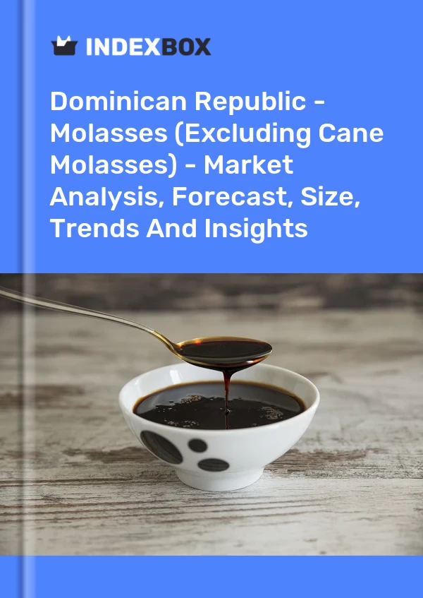 Dominican Republic - Molasses (Excluding Cane Molasses) - Market Analysis, Forecast, Size, Trends And Insights