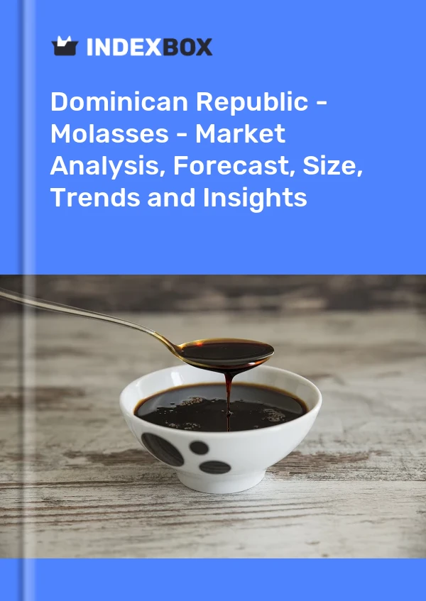 Dominican Republic - Molasses - Market Analysis, Forecast, Size, Trends and Insights